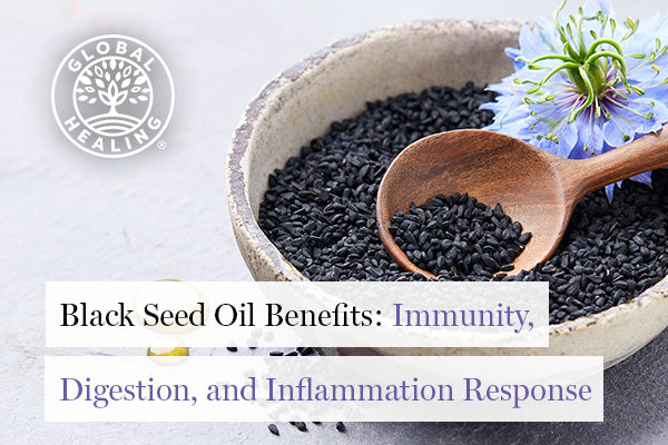 Black Seed Oil Benefits: Immunity, Digestion, and Inflammation Response