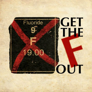 get-the-f-out-of-austin-fluoride